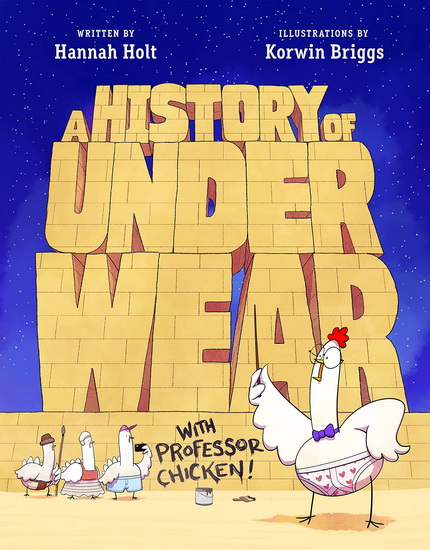 A History of Underwear with Professor Chicken: Holt, Hannah