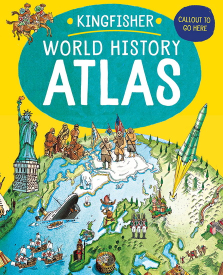 The Kingfisher World History Atlas - SIMON ADAMS