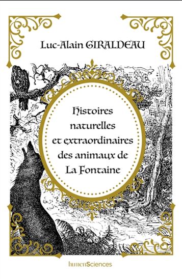 Histoires naturelles et extraordinaires des animaux de La Fontaine - LUC-ALAIN GIRALDEAU