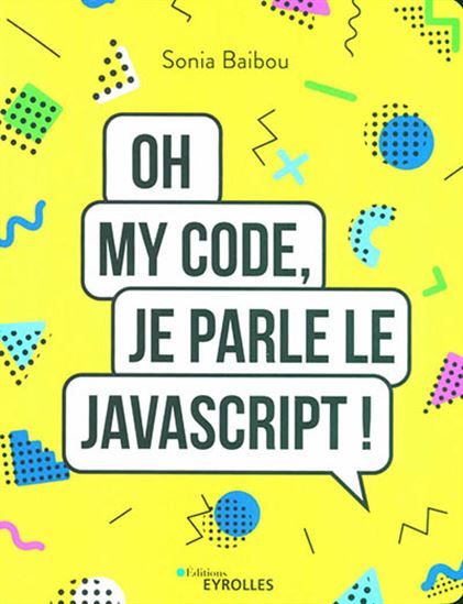 Oh my code, je parle le JavaScript ! - SONIA BAIBOU