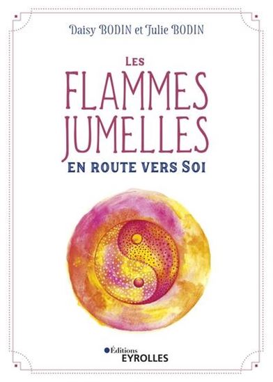 Les Flammes jumelles : en route vers soi - DAISY BODIN - JULIE