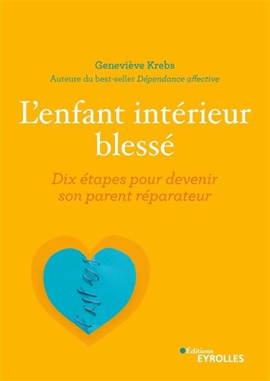 L'Enfant intérieur blessé : devenir son parent réparateur - GENEVIÈVE KREBS