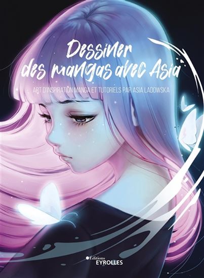 Dessiner des mangas avec Asia - ASIA LADOWSKA