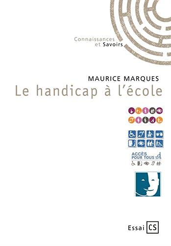 Le Handicap à l&#39;école - MAURICE MARQUES