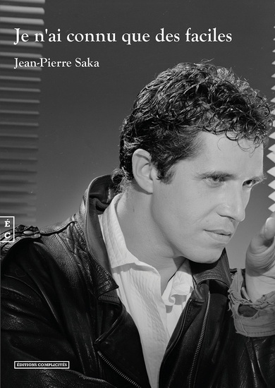 Je n'ai connu que des faciles - JEAN-PIERRE SAKA