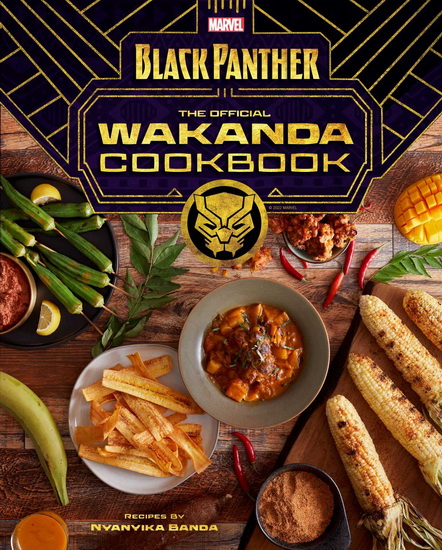 Marvel&#39;s Black Panther: The Official Wakanda Cookbook - BANDA - HOLLAND
