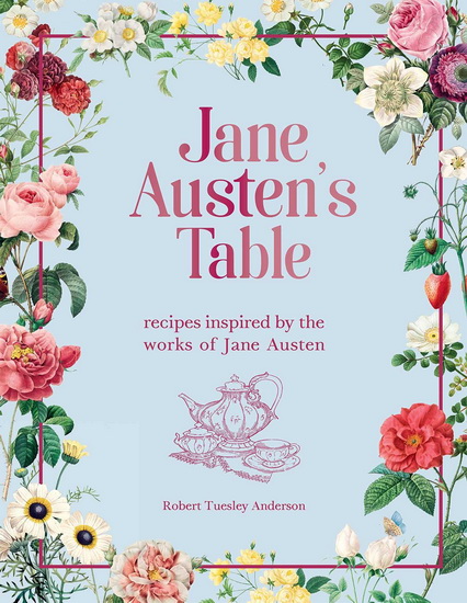Jane Austen&#39;s Table - ROBERT TUESLEY ANDERSON