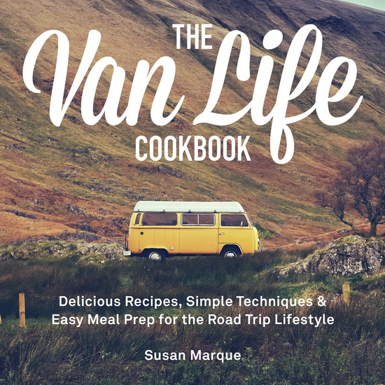 Van Life Cookbook - SUSAN MARQUE