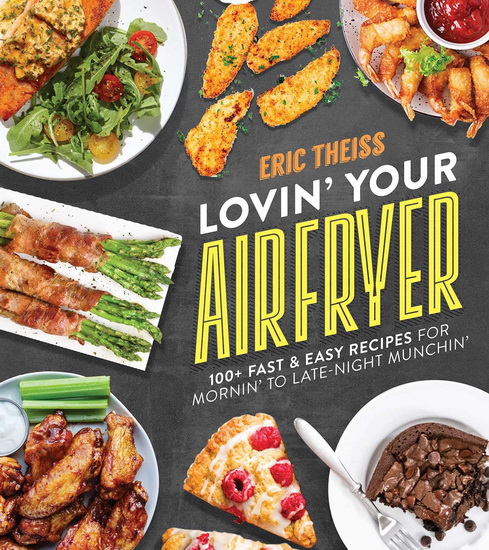 Lovin&#39; Your Air Fryer - ERIC THEISS