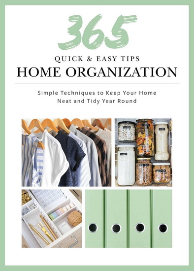 365 Quick & Easy Tips: Home Organization - COLLECTIF