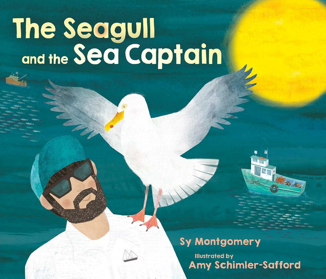 Seagull and the Sea Captain - SY MONTGOMERY