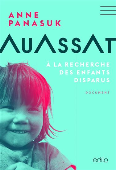 Auassat  : À la recherche des enfants disparus - ANNE PANASUK