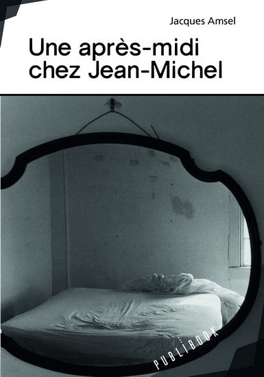 Une après-midi chez Jean-Michel - JACQUES AMSEL