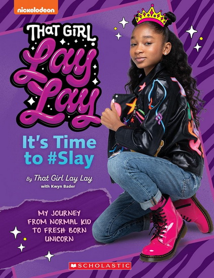 That Girl Lay Lay: It&#39;s Time to #Slay - KWYN BADER