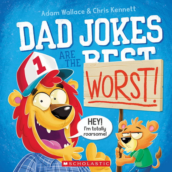 Dad Jokes Are the Worst - ADAM WALLACE - CHRIS KENNETT
