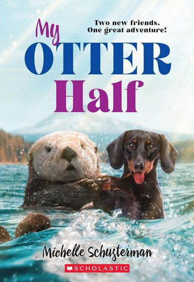 My Otter Half - MICHELLE SCHUSTERMAN