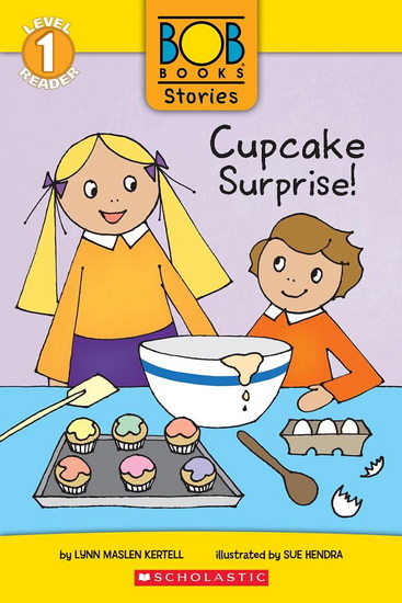 Cupcake Surprise! (Bob Books Stories: Scholastic Reader, Level 1) - LYNN MASLEN KERTELL - SUE HENDRA