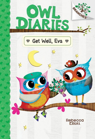 Get Well, Eva: A Branches Book (Owl Diaries #16) - REBECCA ELLIOTT