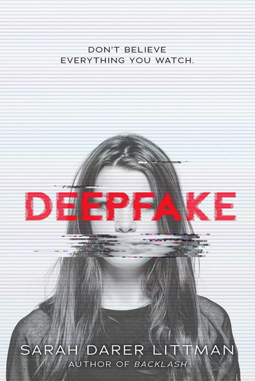 Deepfake - SARAH DARER LITTMAN