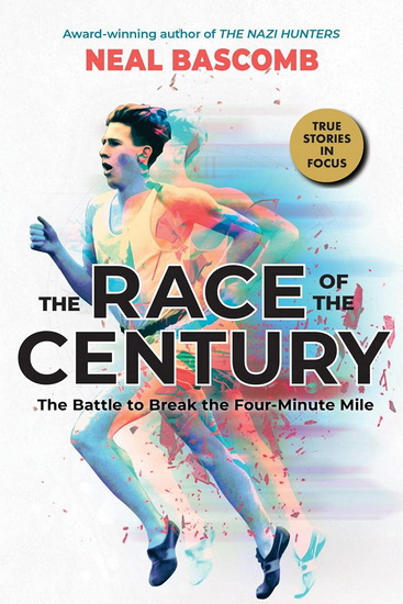 The Race of the Century: The Battle to Break the Four-Minute Mile (Scholastic Focus) - NEAL BASCOMB