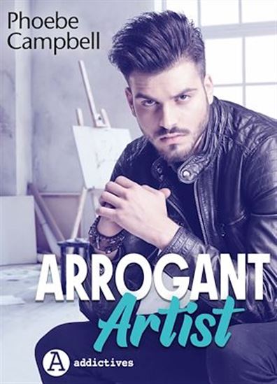 Arrogant Artist - PHOEBE P. CAMPBELL