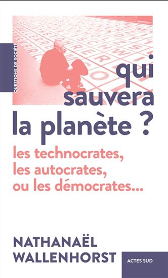 Qui sauvera la planète : les climatosceptiques, les technophiles ou les bisounours ? - NATHANAËL WALLENHORST