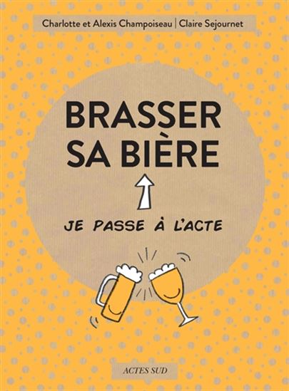 Brasser sa bière - CHARLOTTE CHAMPOISEAU - ALEXIS