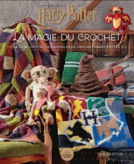 Harry Potter : la magie du crochet : le livre officiel des modèles de crochet - LEE SARTORI