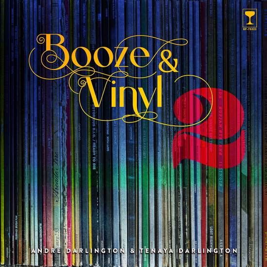 Booze & Vinyl Vol. 2 - ANDRÉ DARLINGTON - TENAYA DARLINGTON