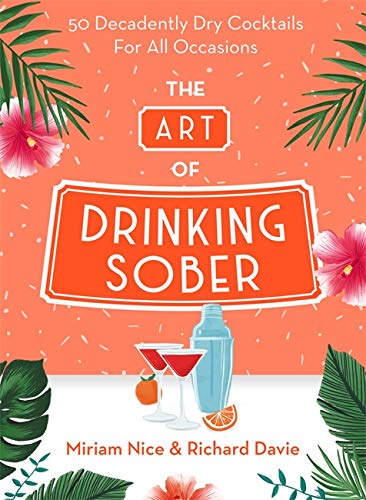 The Art of Drinking Sober - MIRIAM NICE - RICHARD DAVIE