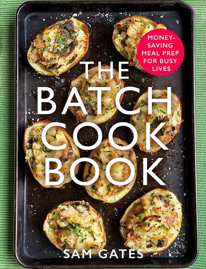 The Batch Cook Book - SAM GATES