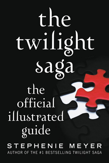 The Twilight Saga: The Official Illustrated Guide - STEPHENIE MEYER