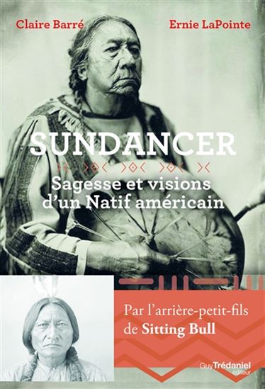 Sun Dancer sagesse et visions d'un natif américain - ERNIE LAPOINTE
