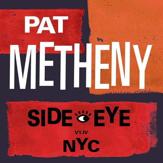 Side-Eye NYC (V1.IV) (2Vinyl) - PAT METHENY