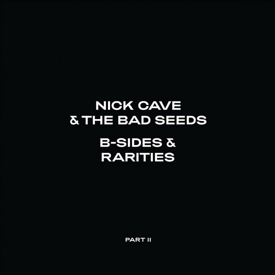B-Sides & Rarities (Part II) (2CD) - NICK CAVE & THE BAD SEEDS