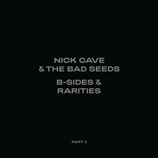 B-Sides & Rarities (Part II) (2CD Éd. Deluxe) - NICK CAVE & THE BAD SEEDS