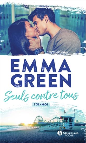 Toi + moi T.03 Seuls contre tous N. éd. - EMMA GREEN
