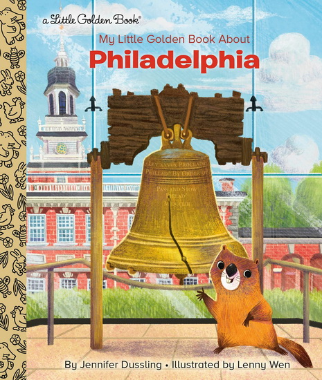 My Little Golden Book About Philadelphia - JENNIFER DUSSLING - LENNY WEN