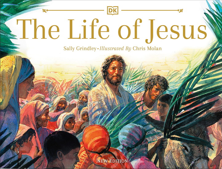The Life of Jesus - SALLY GRINDLEY - CHRIS MOLAN