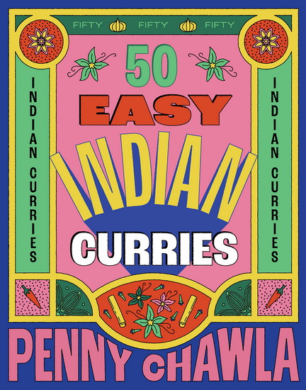 50 Easy Indian Curries - PENNY CHAWLA