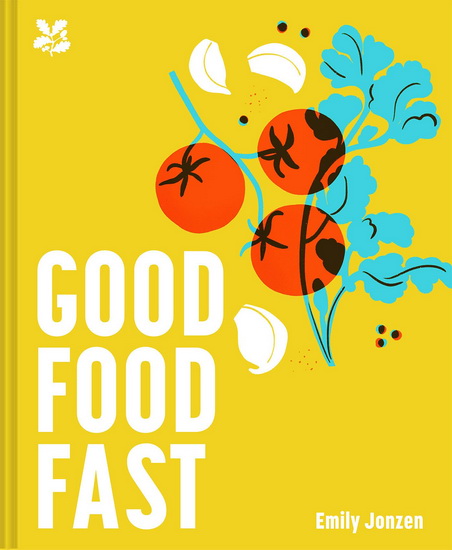 Good Food Fast - EMILY JONZEN