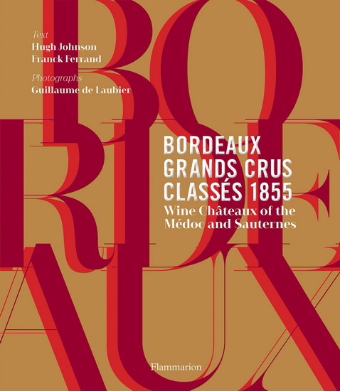 Bordeaux Grands Crus Classés 1855 - HUGH JOHNSON & AL