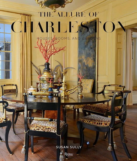 The Allure of Charleston - SUSAN SULLY