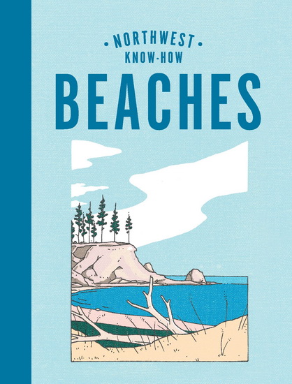 Northwest Know-How: Beaches - RENA PRIEST
