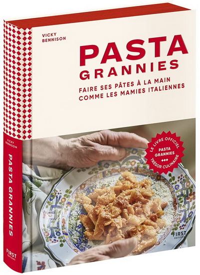 Pasta grannies : faire ses pâtes à la main comme les mamies italiennes - VICKY BENNISON