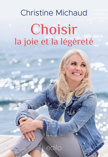 Choisir la joie et la légèreté - CHRISTINE MICHAUD