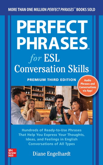 Perfect Phrases for ESL: Conversational Skills, Premium Third Edition - DIANE ENGELHARDT