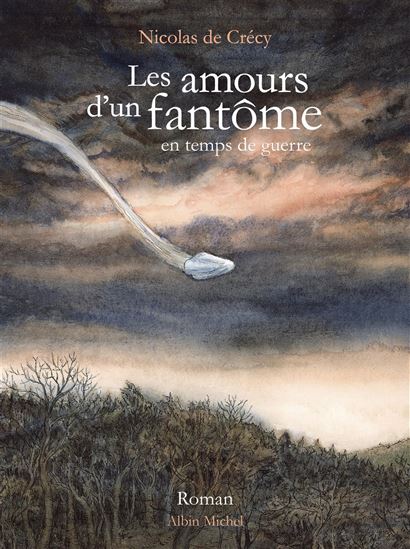 Les Amours d&#39;un fantôme en temps de guerre - NICOLAS DE CRÉCY