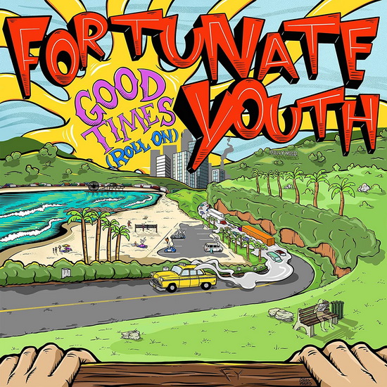 Good Times (Roll On) - FORTUNATE YOUTH