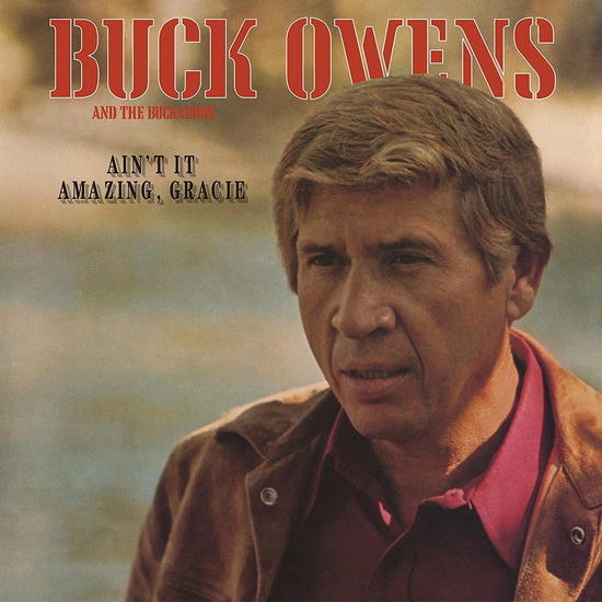 Ain't It Amazing, Gracie - BUCK OWENS & THE BUCKAROOS